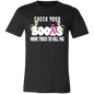 CHECK YOUR BOOBS AWARENESS / SOFT BELLA CANVAS TEE