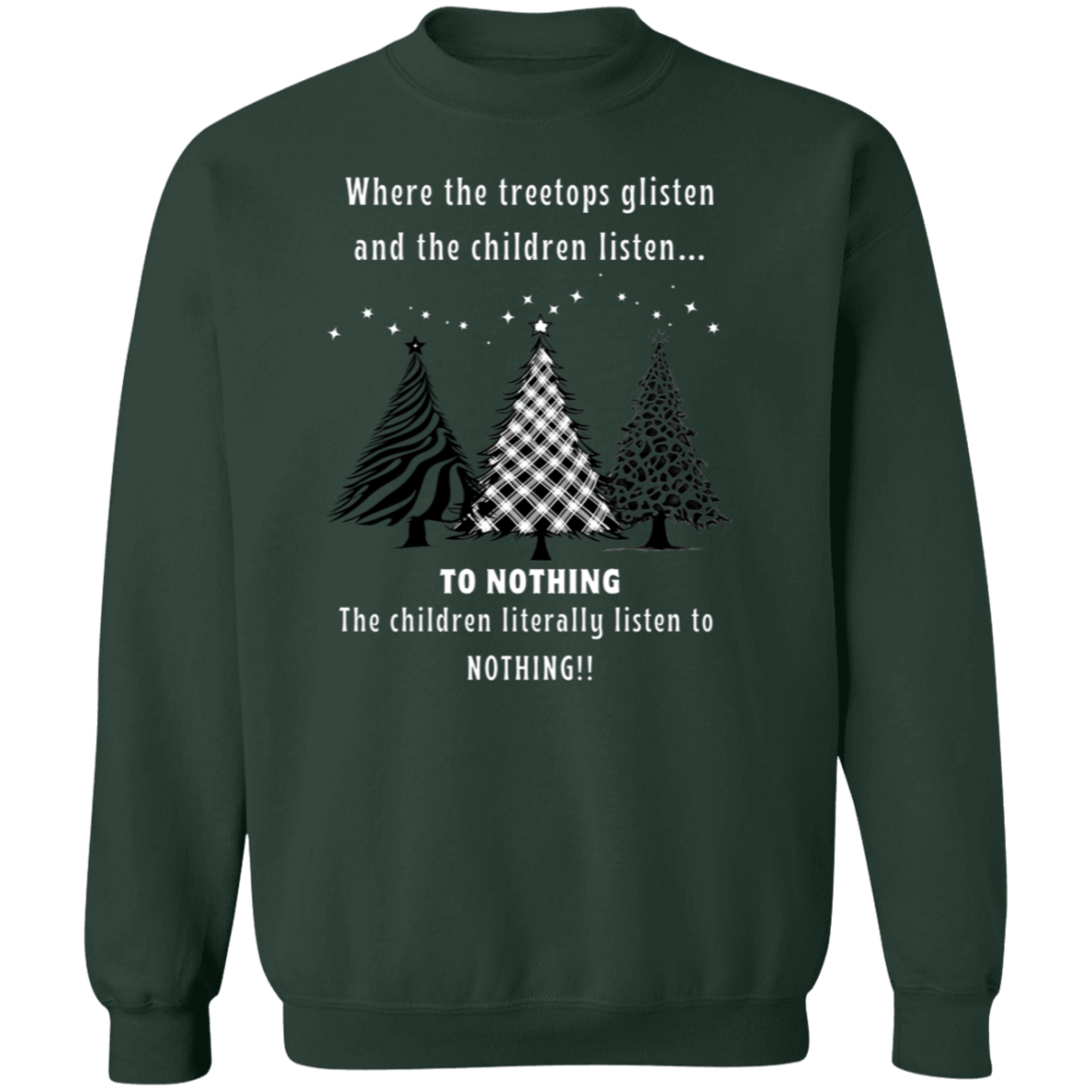 Children Listen To Nothing Ladies Funny Christmas Trees Pullover Sweatshirt