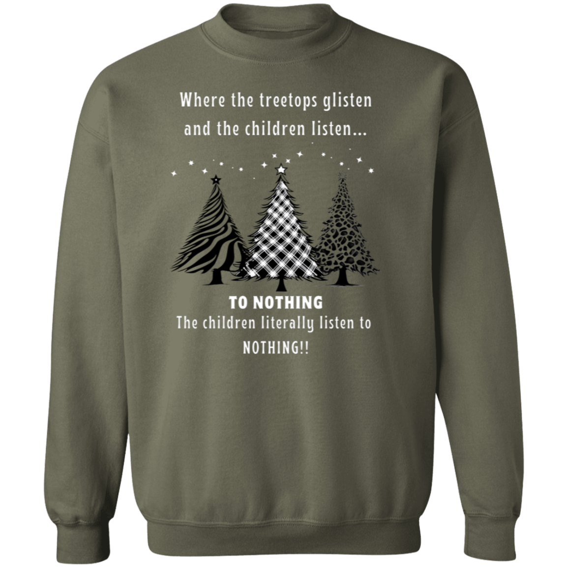 Children Listen To Nothing Ladies Funny Christmas Trees Pullover Sweatshirt