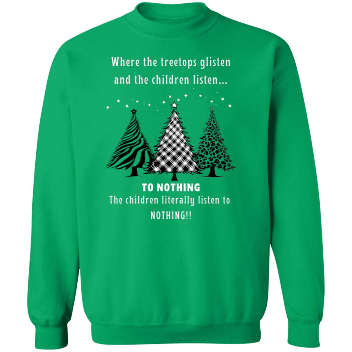 Children Listen To Nothing Ladies Funny Christmas Trees Pullover Sweatshirt