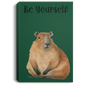 BE YOURSELF CAPYBARAS/ GALLERY WRAPPED PORTRAIT CANVAS .75 IN THICK