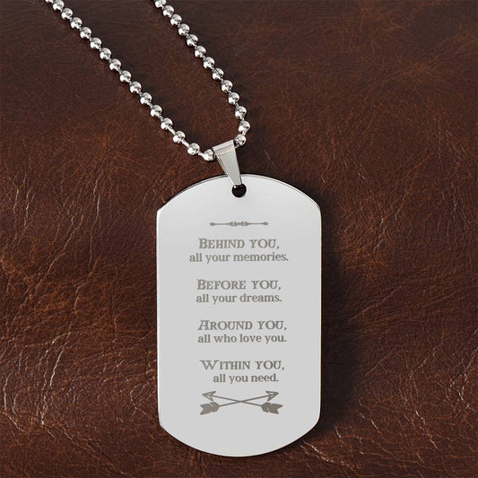 BEHIND YOU ALL YOUR MEMORIES/ DOG TAG CHAIN NECKLACE/ GRADUATION GIFT