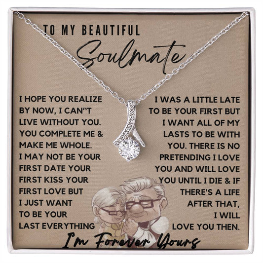 TO MY SOULMATE/CAN'T LIVE WITHOUT YOU/ ALLURING BEAUTY NECKLACE