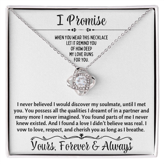 I PROMISE/ FOUND A LOVE I DIDN'T BELIEVE WAS REAL/LOVE KNOT NECKLACE
