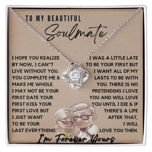 MY BEAUTIFUL SOULMATE/ CAN'T LIVE WITHOUT YOU/ LOVE KNOT NECKLACE